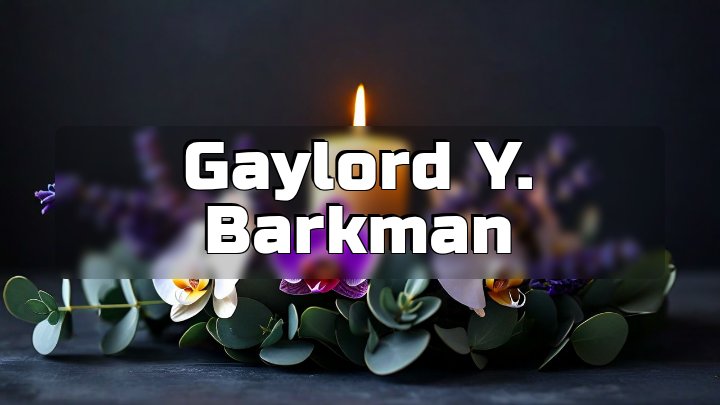 Gaylord Y. Barkman, Beach City, Ohio
