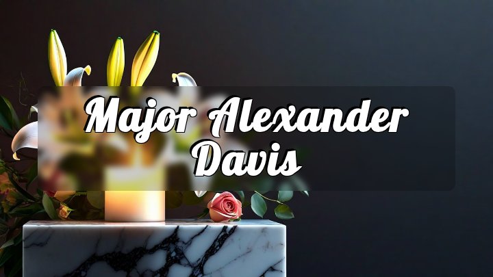 Major Alexander Davis, Lancaster, California
