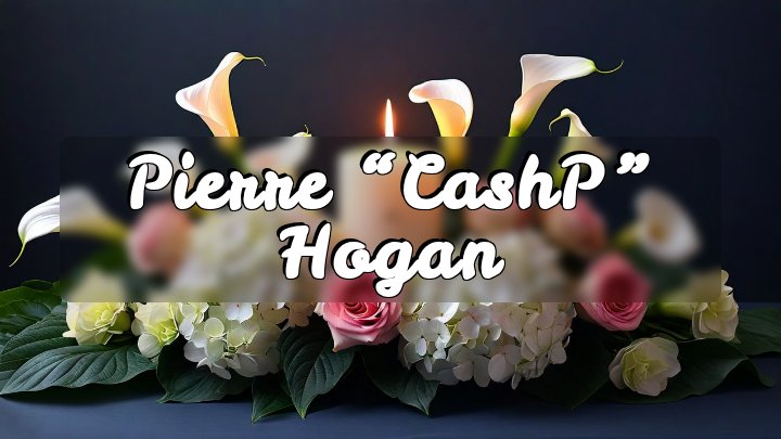 Pierre “CashP” Hogan