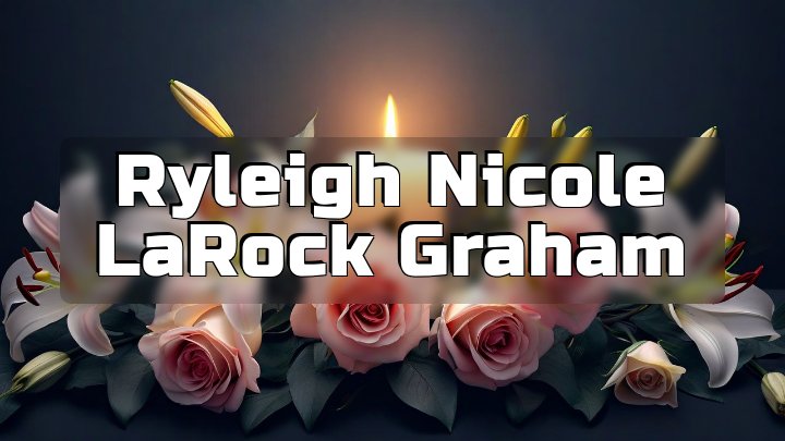 Ryleigh Nicole LaRock Graham