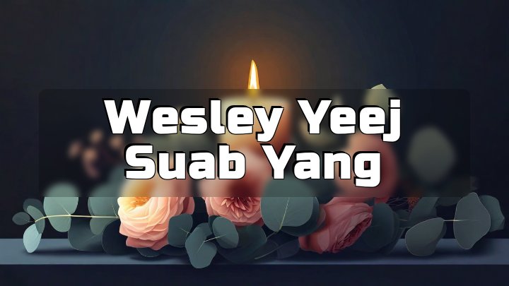 Wesley Yeej Suab Yang